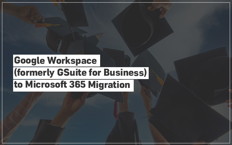 Google Workspace to Microsoft 365 Migration