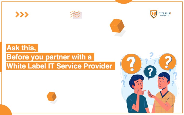 Confused about choosing a White Label Managed IT Services Provider? Ask ...