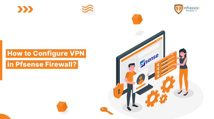How to Configure VPN in Pfsense Firewall - Infrassist