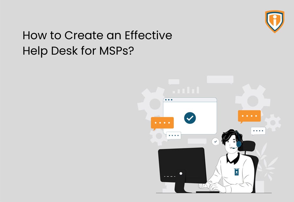 Create an Effective Help Desk for MSPs