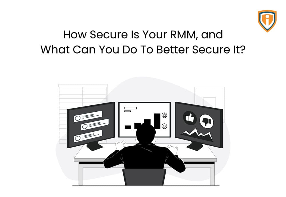 Protecting RMMs