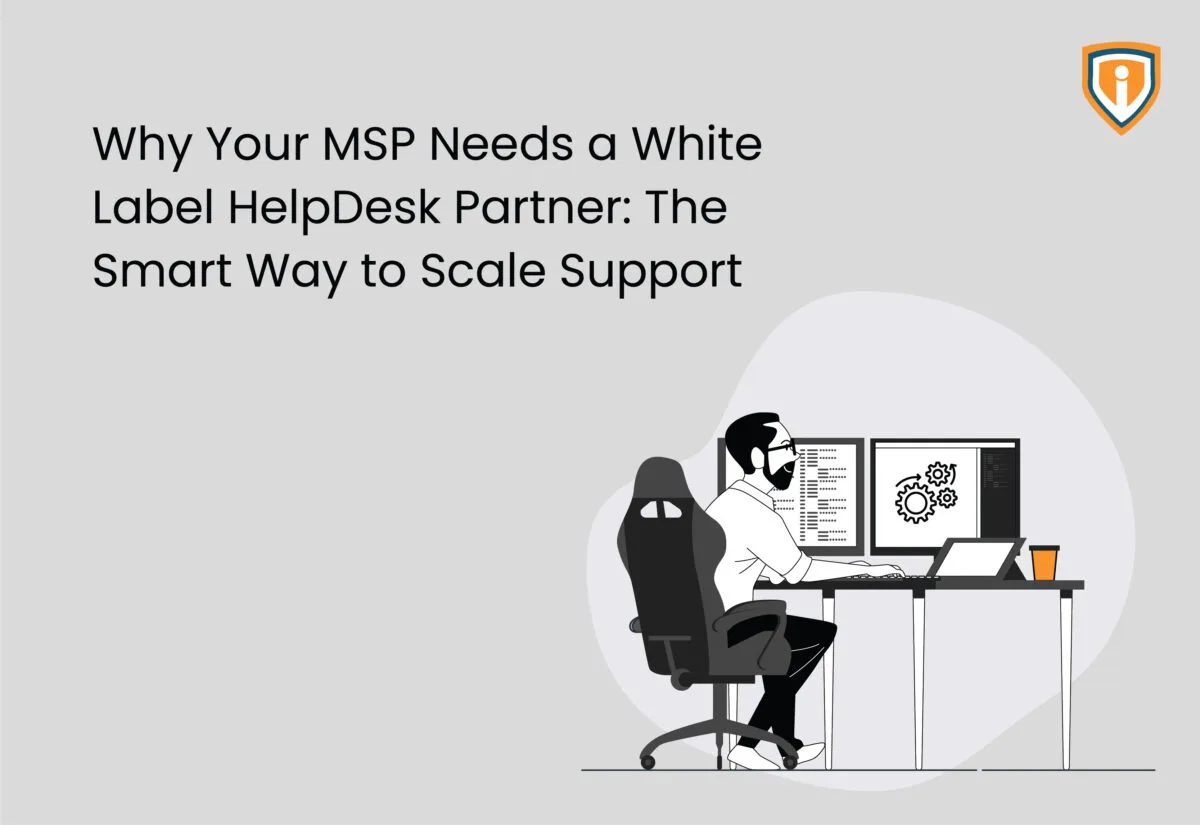 Why Your MSP Needs a White Label Help Desk Partner: The Smart Way to Scale Support
