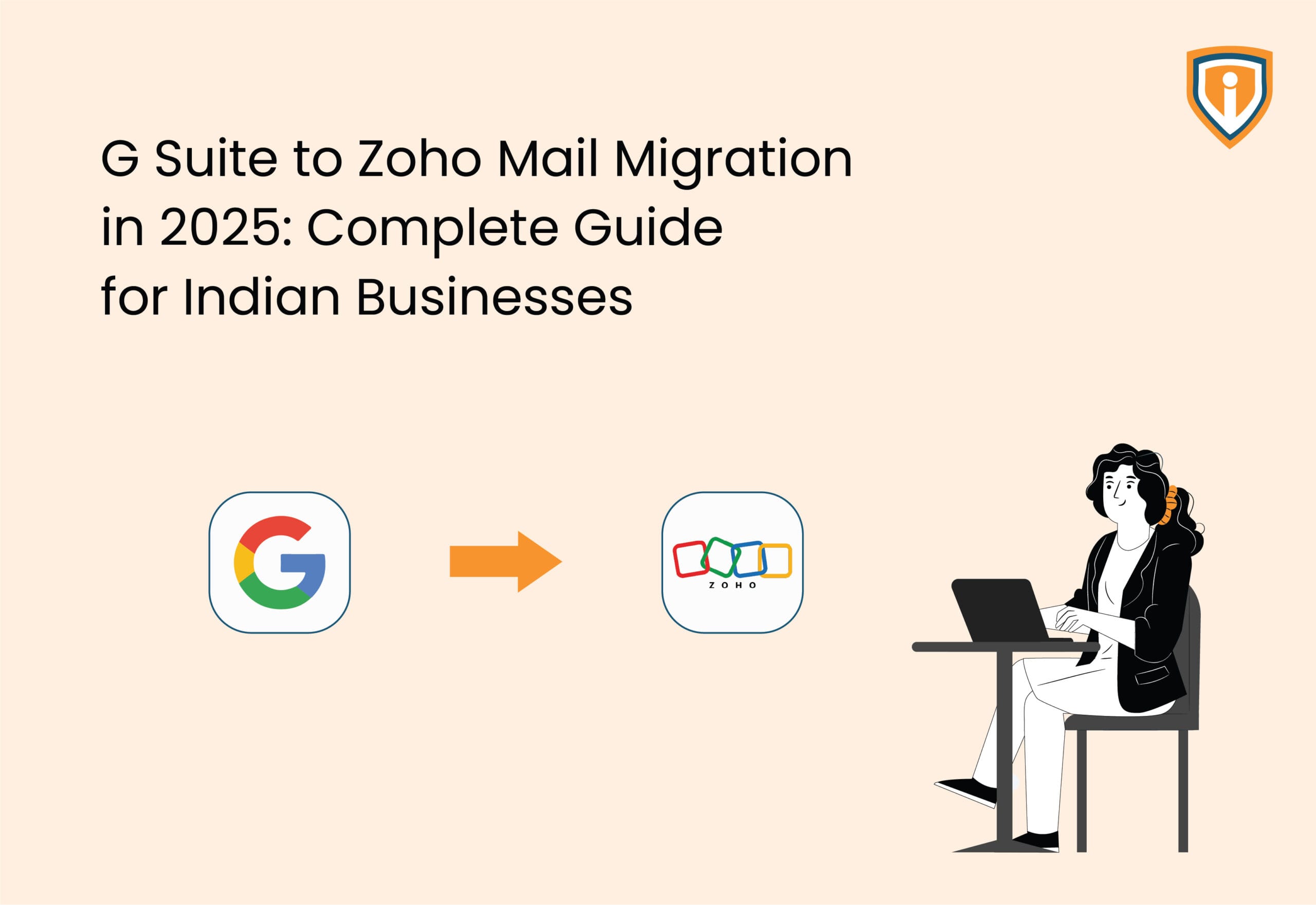 G Suite to Zoho Mail Migration in 2025: Complete Guide for Indian Businesses