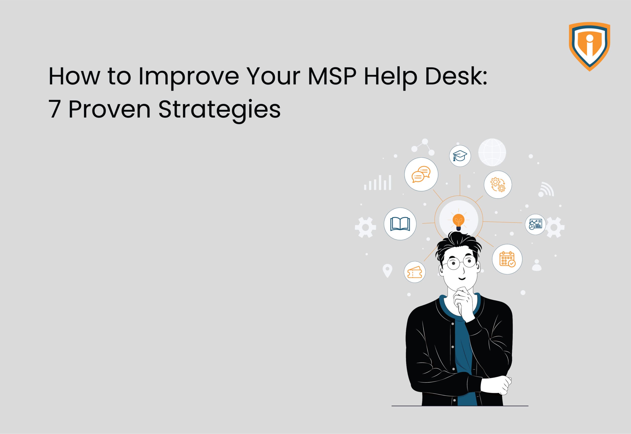 How to Improve Your MSP Help Desk: 7 Proven Strategies