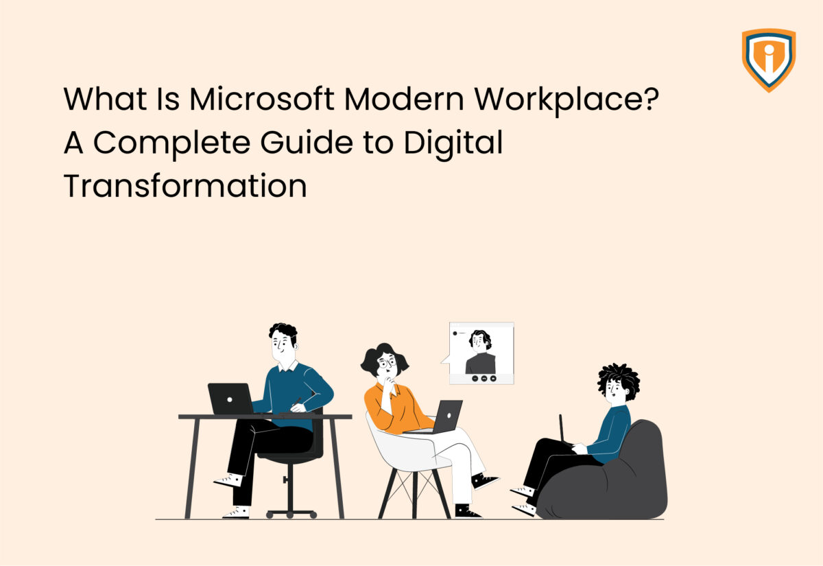 What Is Microsoft Modern Workplace? A Complete Guide to Digital Transformation