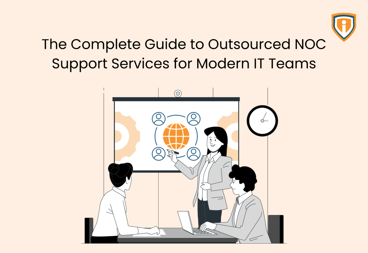 The Complete Guide to Outsourced NOC Support Services for Modern IT Teams