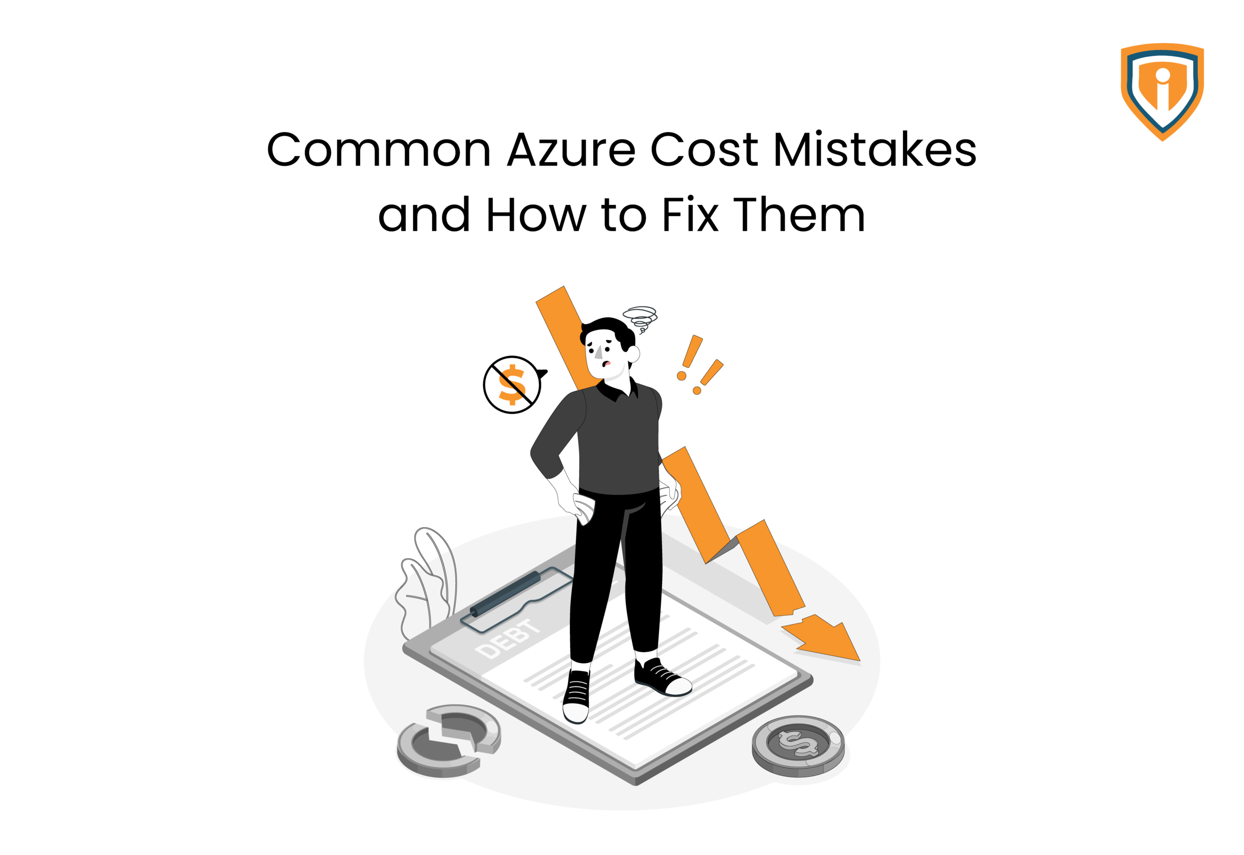 Common Azure Cost Mistakes and How to Fix Them