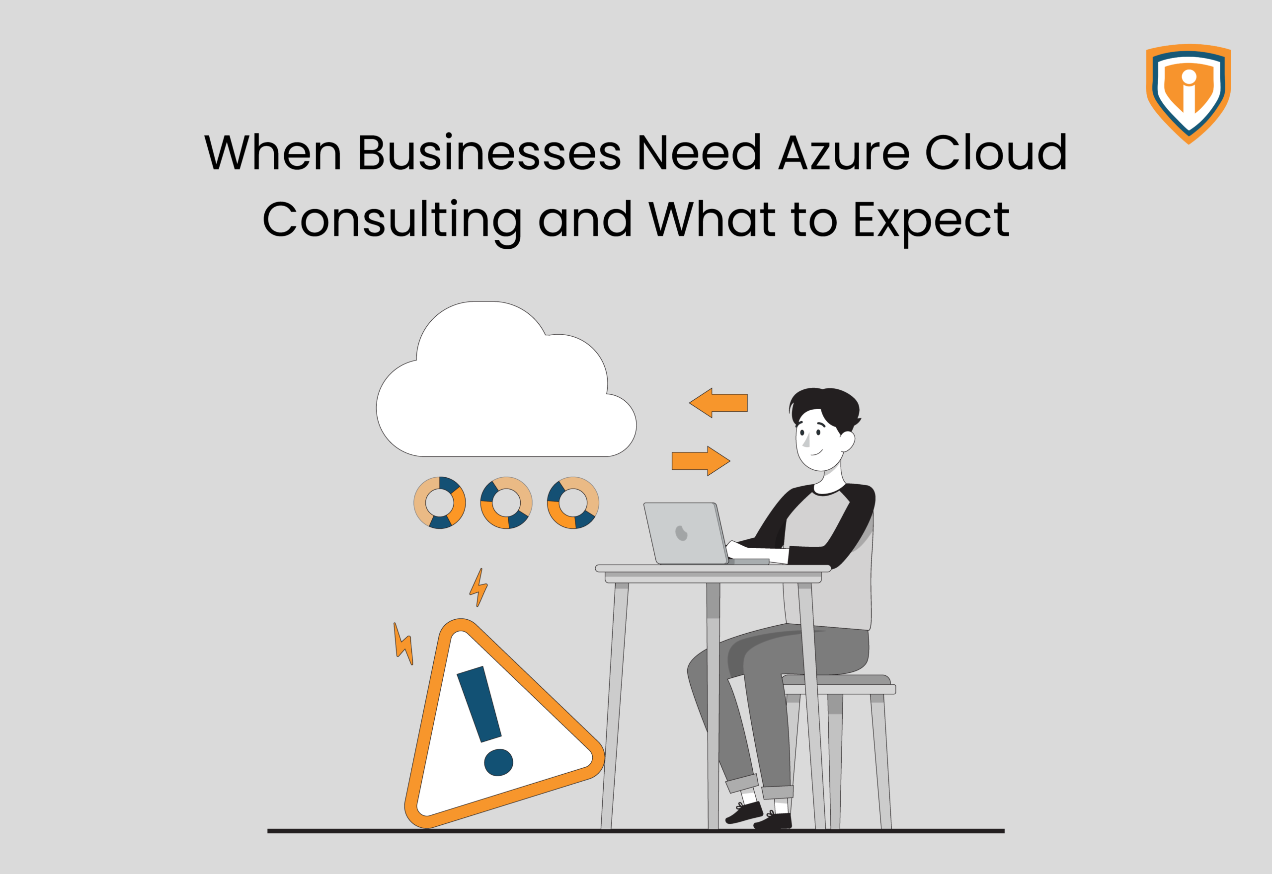When Businesses Need Azure Cloud Consulting and What to Expect