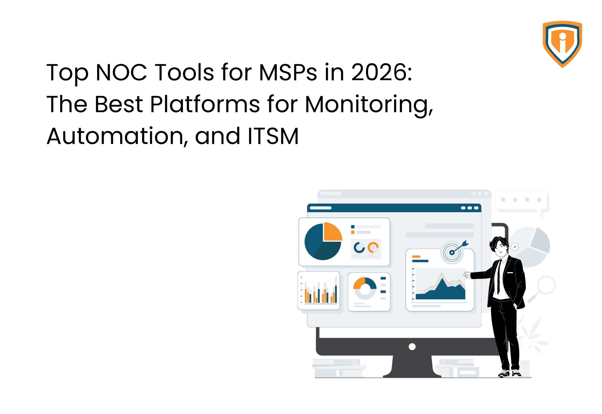 Top NOC Tools for MSPs in 2026: The Best Platforms for Monitoring, Automation, and ITSM