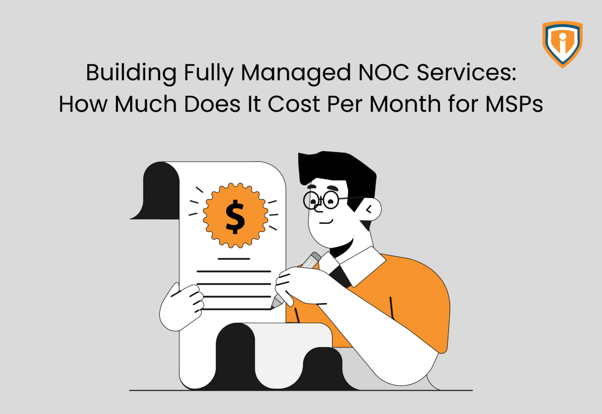 Building Fully Managed NOC Services: How Much Does It Cost Per Month for MSPs