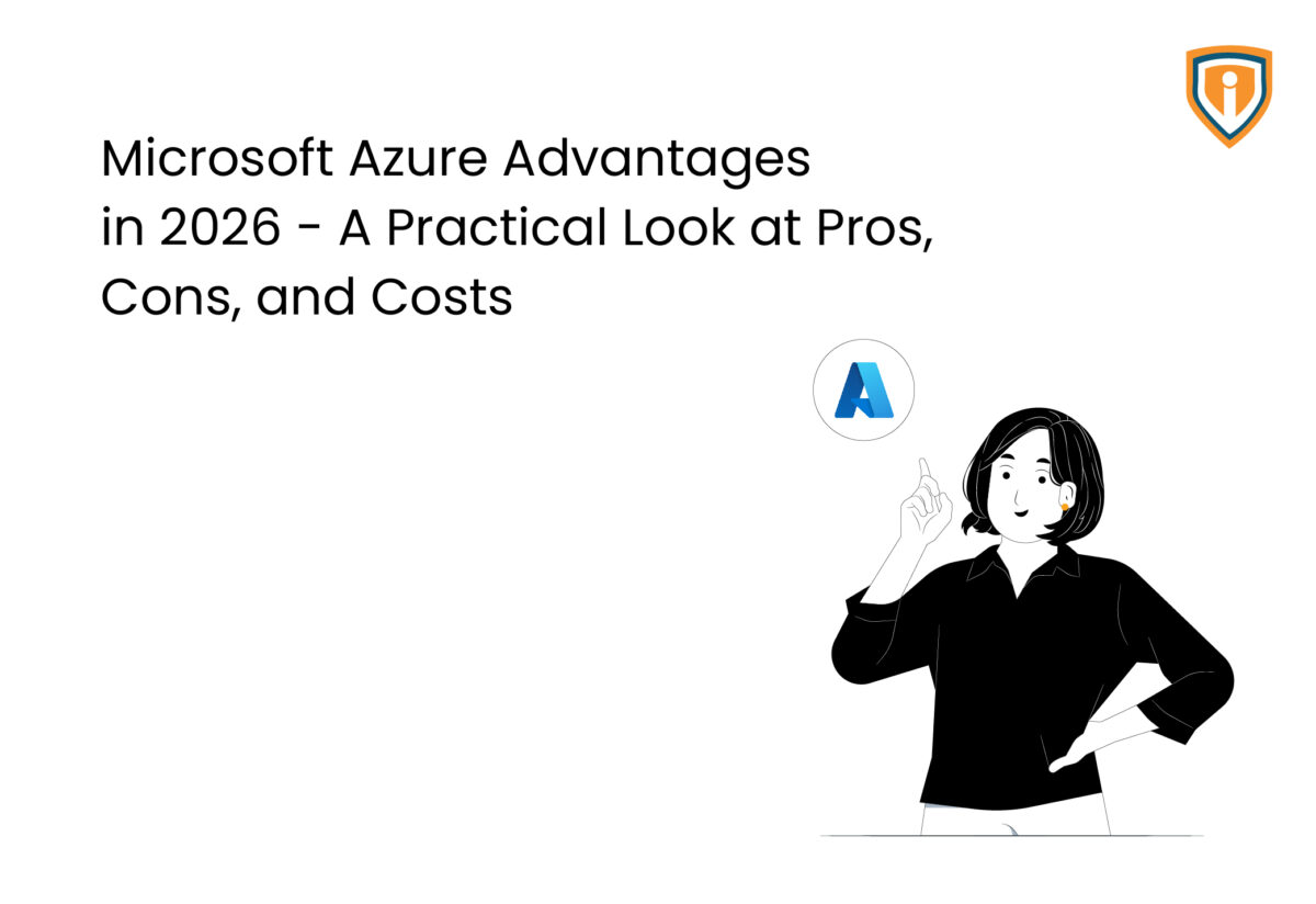 Microsoft Azure Advantages in 2026 – A Practical 	Look at Pros, Cons, and Costs