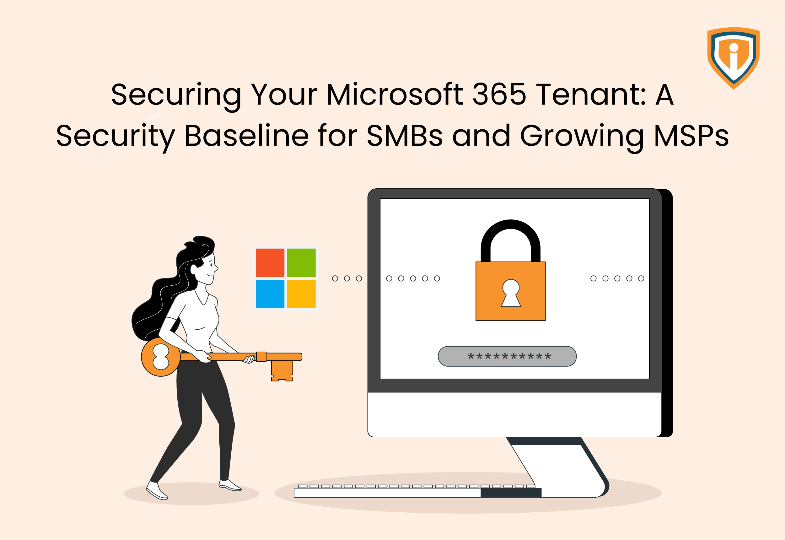 Securing Your Microsoft 365 Tenant: A Security Baseline for SMBs and Growing MSPs