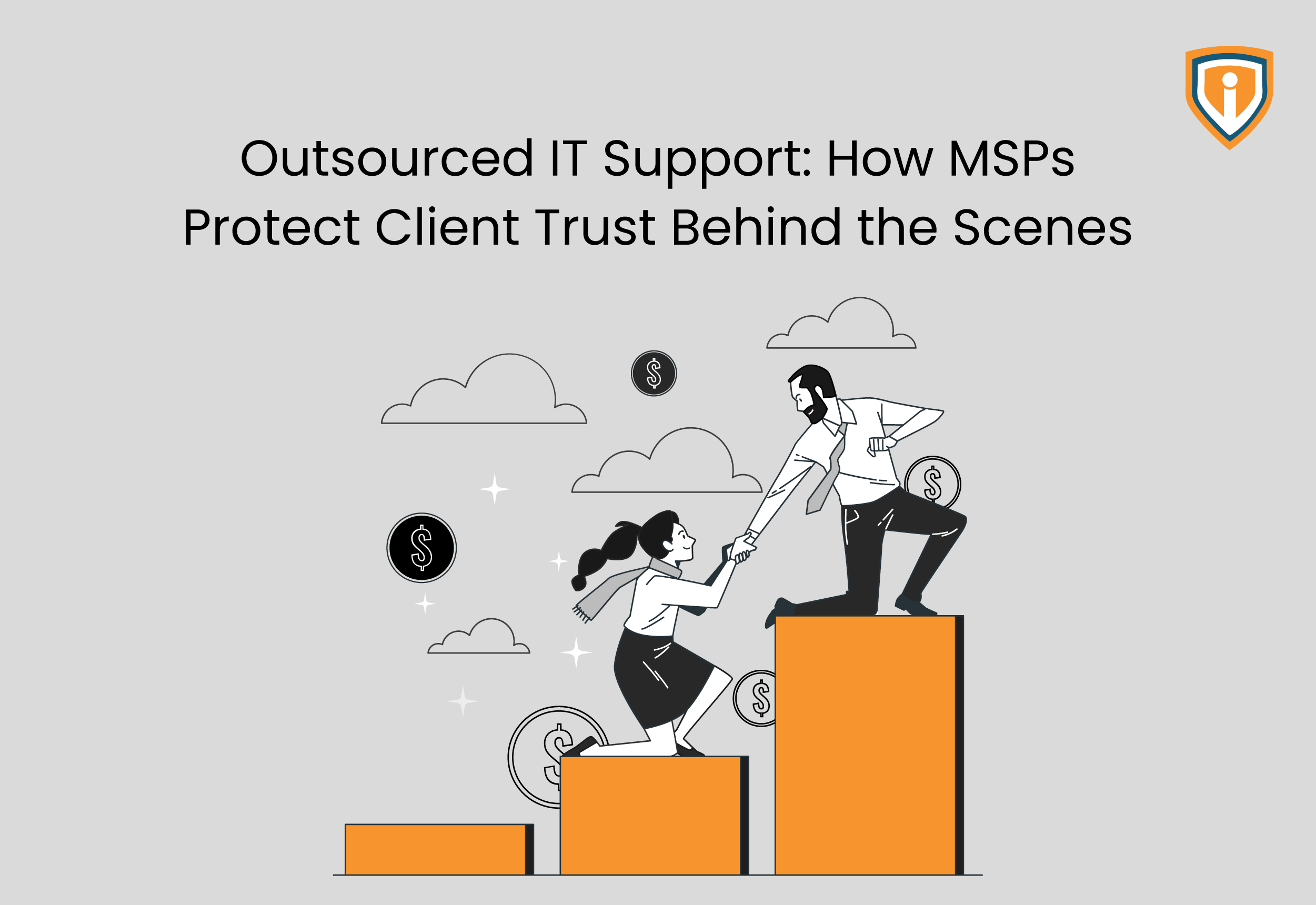 Outsourced IT Support: How MSPs Protect Client Trust Behind the Scenes