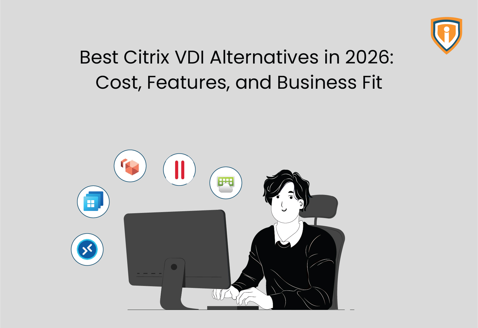 Best Citrix VDI Alternatives in 2026: Cost, Features, and Business Fit