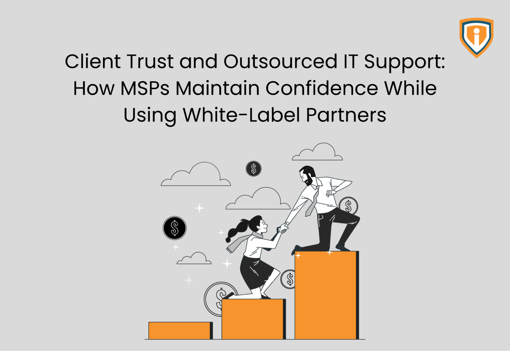 Outsourced IT Support: How MSPs Protect Client Trust Behind the Scenes