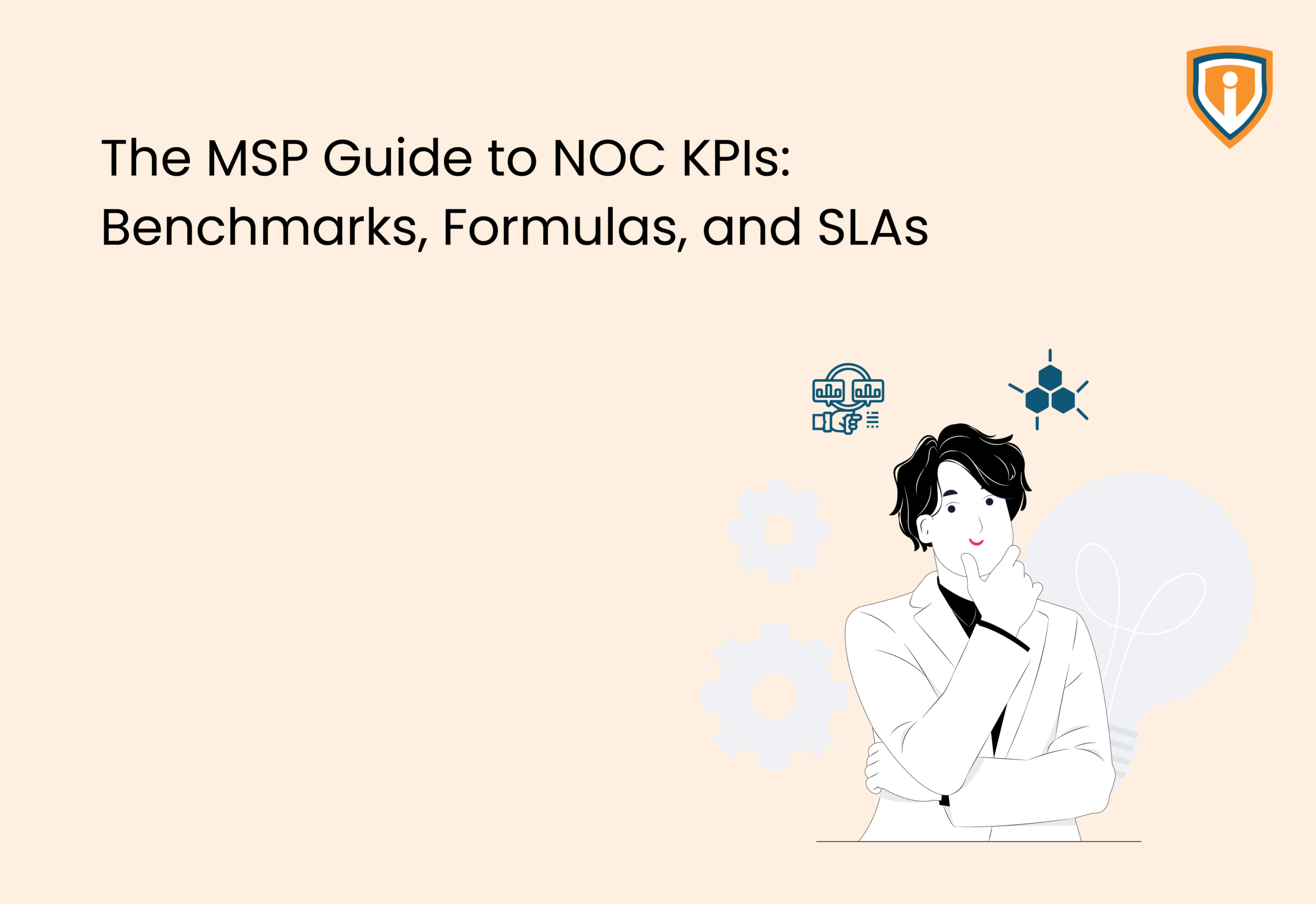 The MSP Guide to NOC KPIs: Benchmarks, Formulas, and SLAs