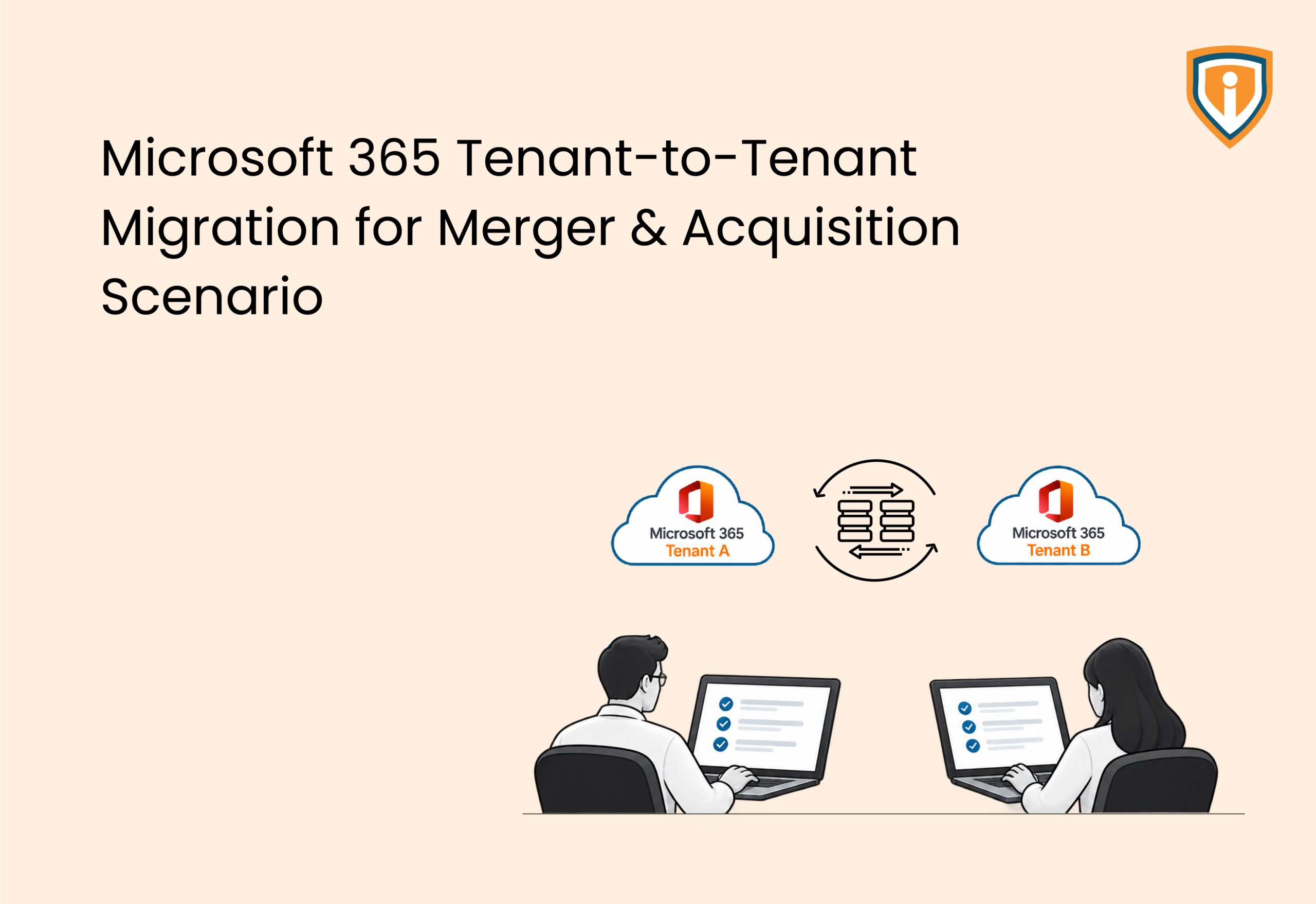 Microsoft 365 Tenant-to-Tenant Migration for Merger & Acquisition Scenario